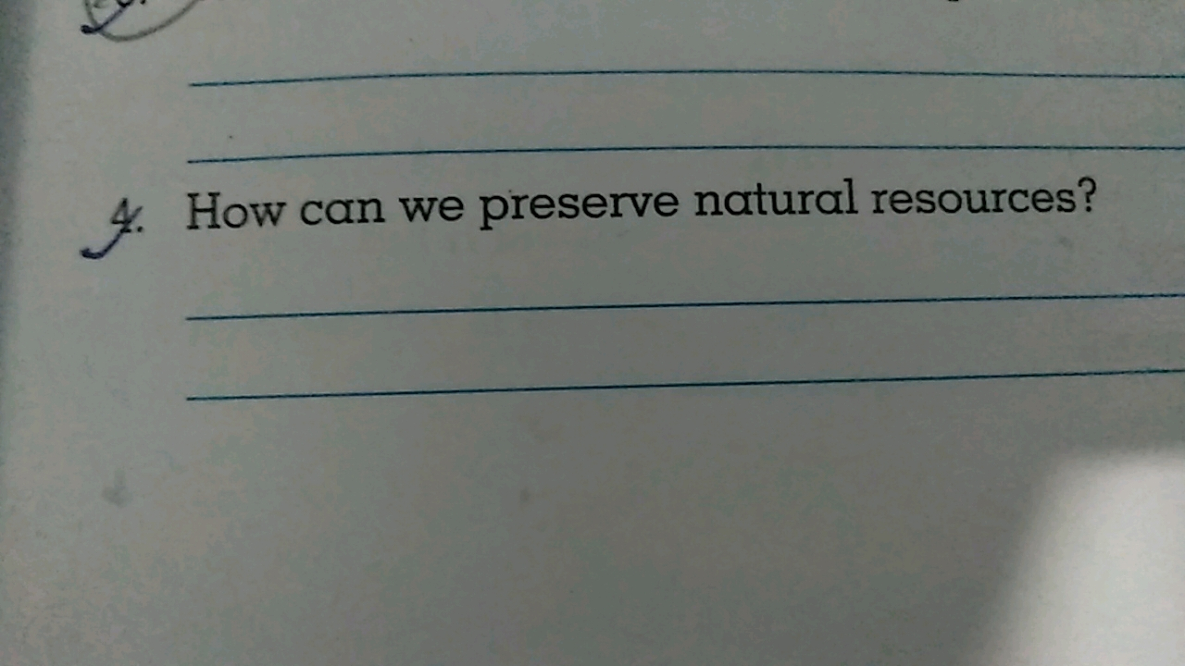 4. How can we preserve natural resources?