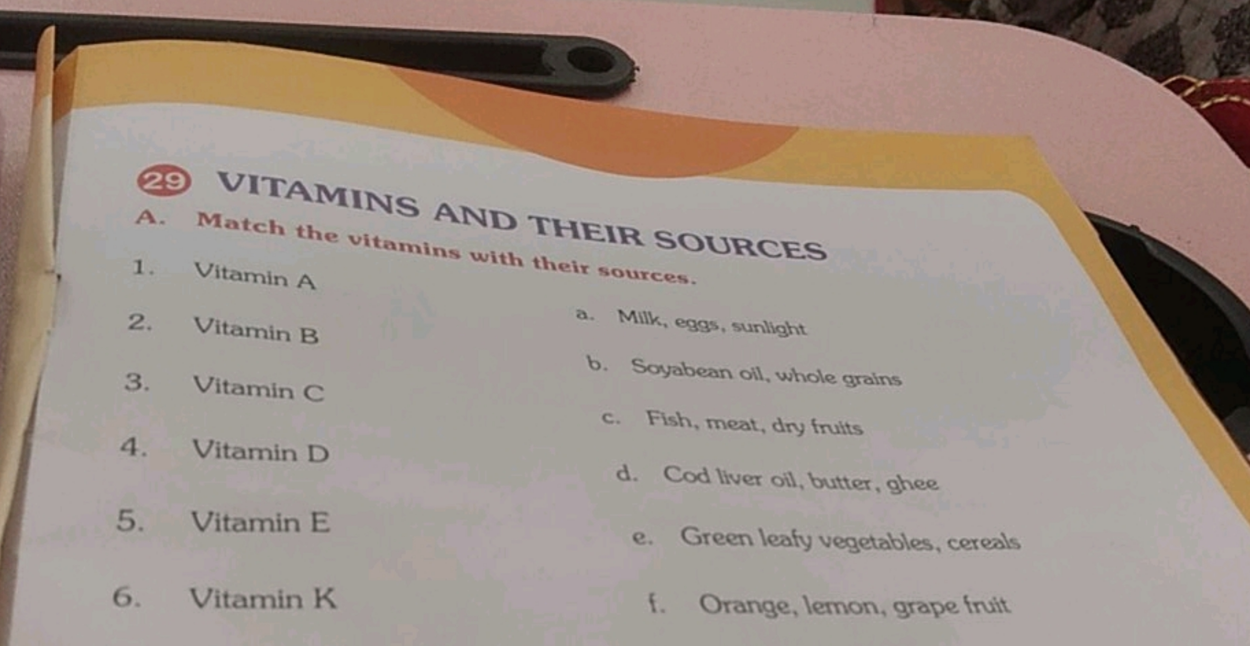 29 VITAMINS AND THEIR SOURCES
A. Match the vitamins with their sources