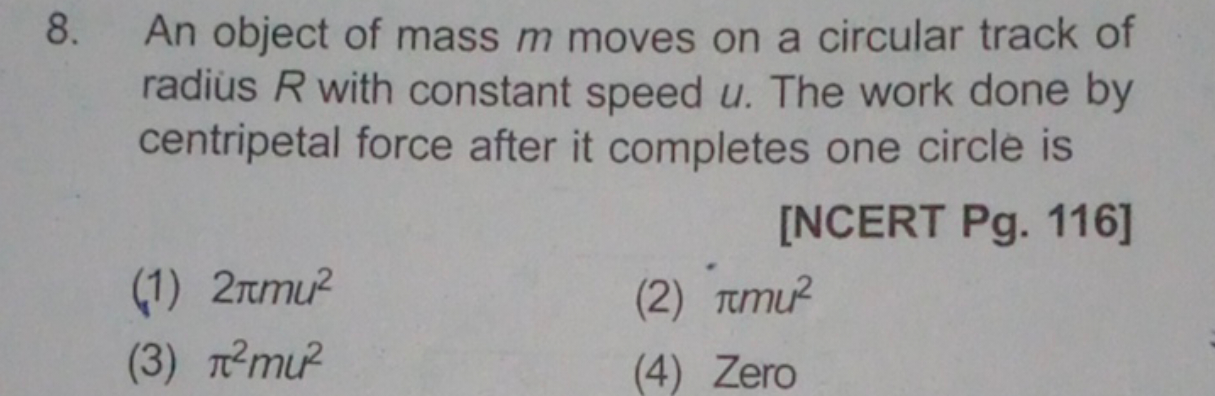 8. An object of mass m moves on a circular track of radius R with cons