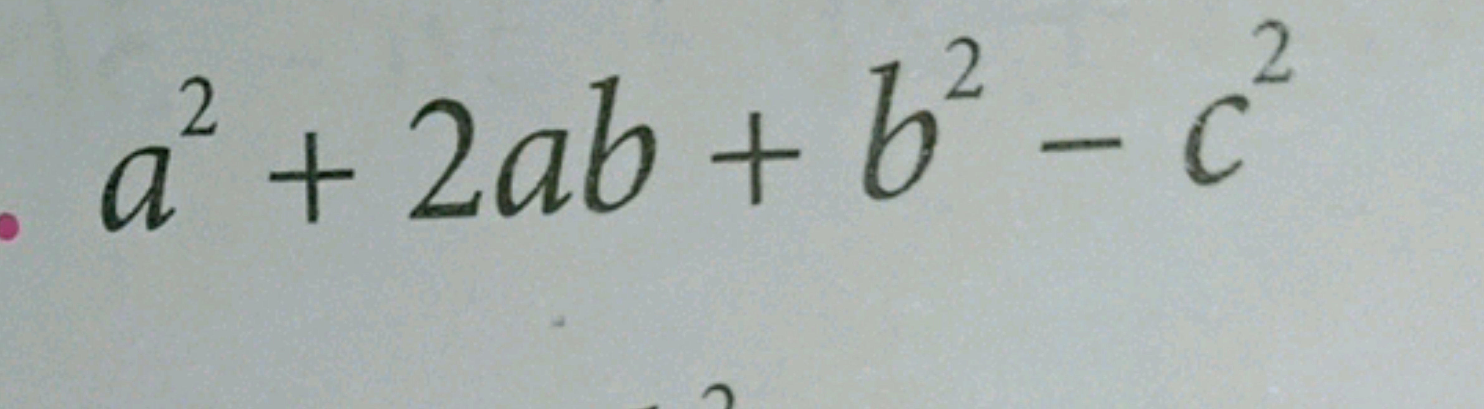 a2+2ab+b2−c2