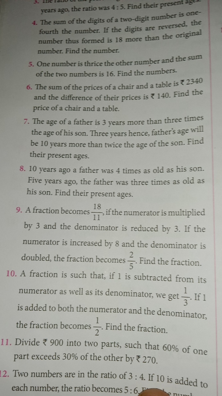 years ago, the ratio was 4:5. Find their present ages
4. The sum of th