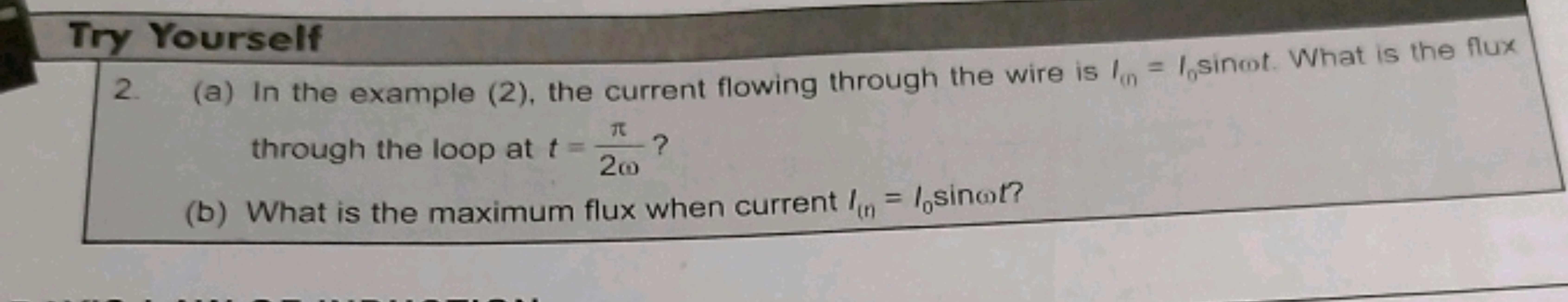 Try Yourself
2. (a) In the example (2), the current flowing through th