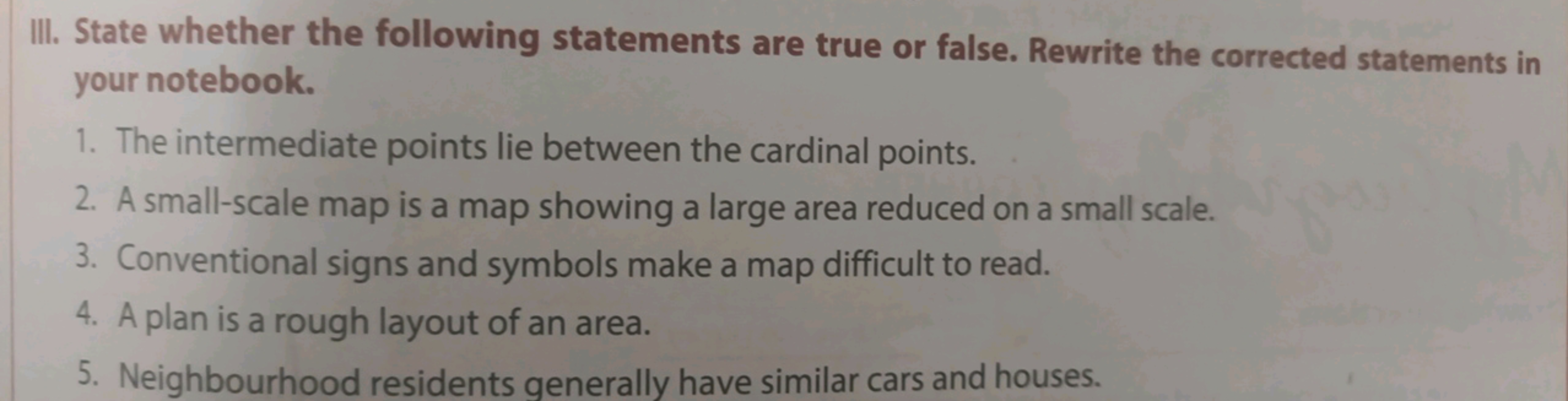 III. State whether the following statements are true or false. Rewrite