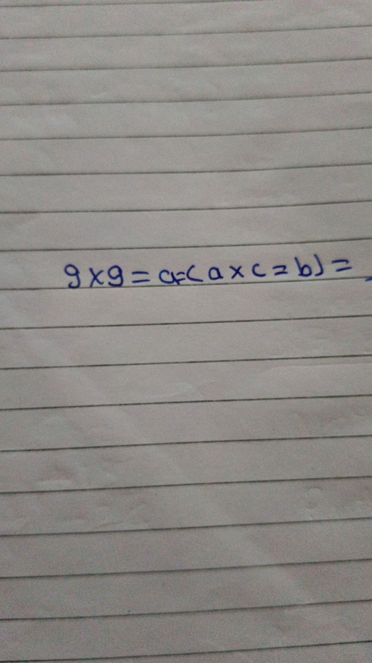 9×9=a=(a×c=b)=