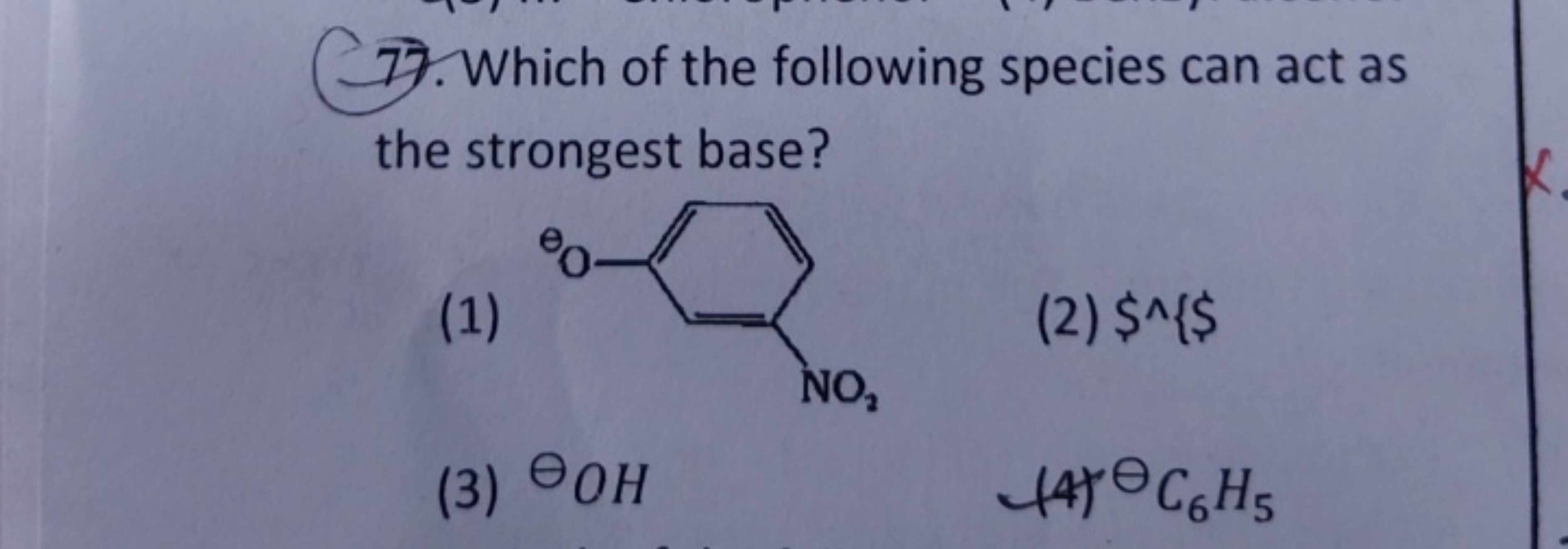 77. Which of the following species can act as the strongest base?
(1)
