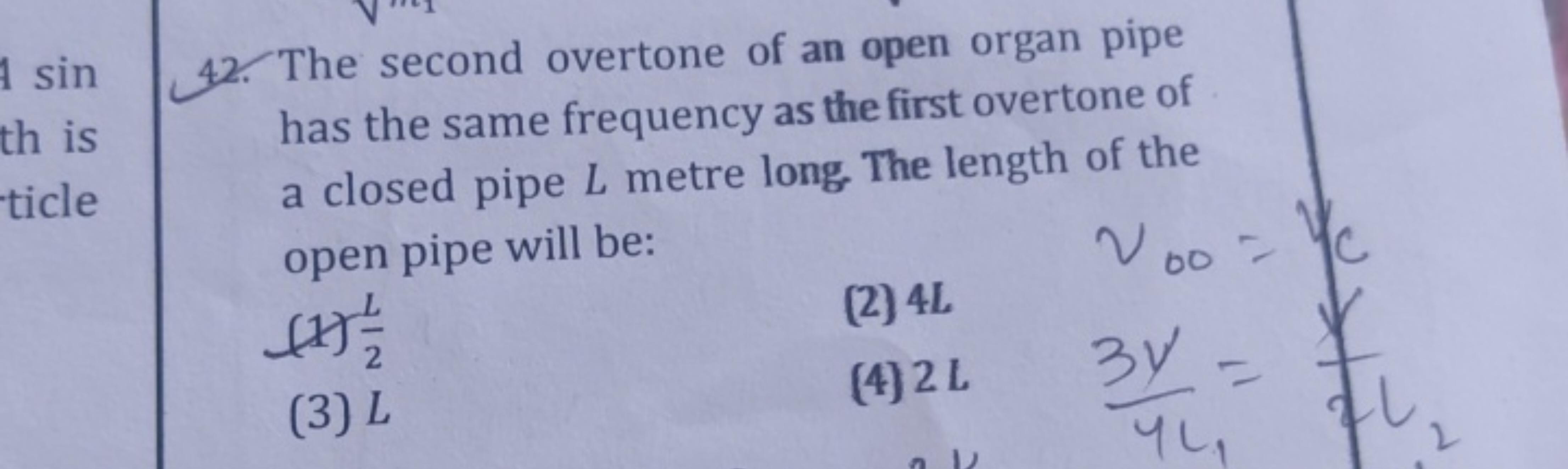 42. The second overtone of an open organ pipe has the same frequency a