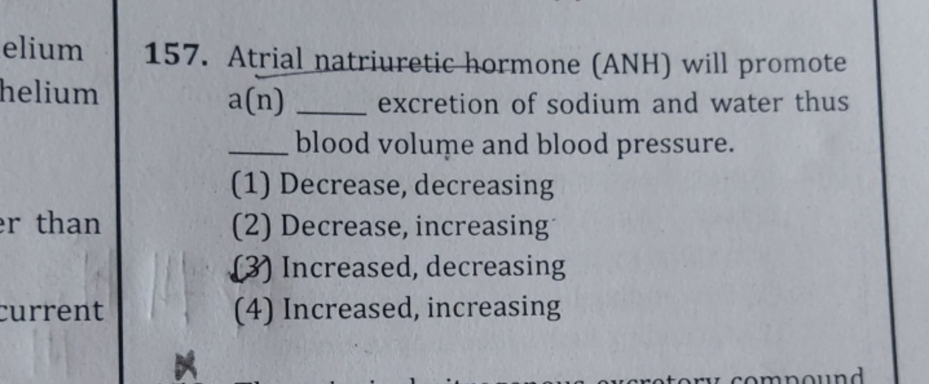 157. Atrial natriuretic hormone (ANH) will promote a(n)  excretion of 