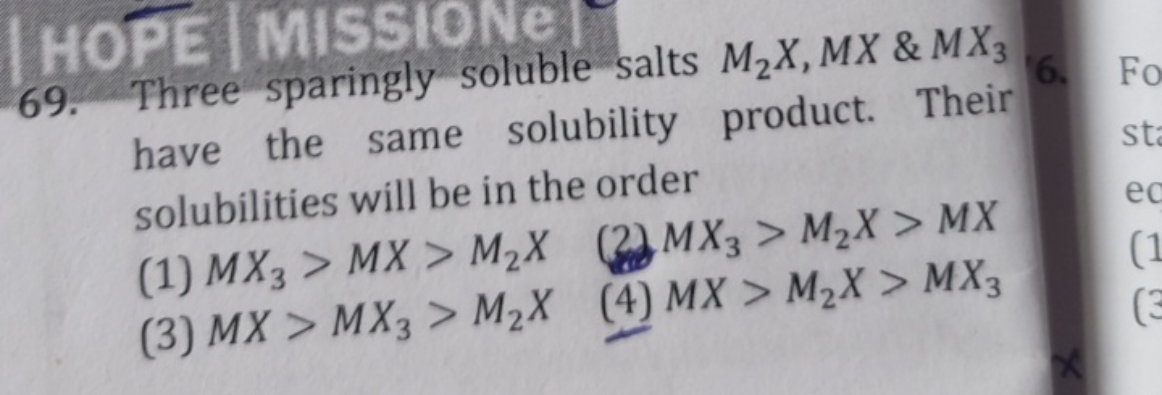 69. Three sparingly soluble salts M2​X,MX&MX3​ have the same solubilit