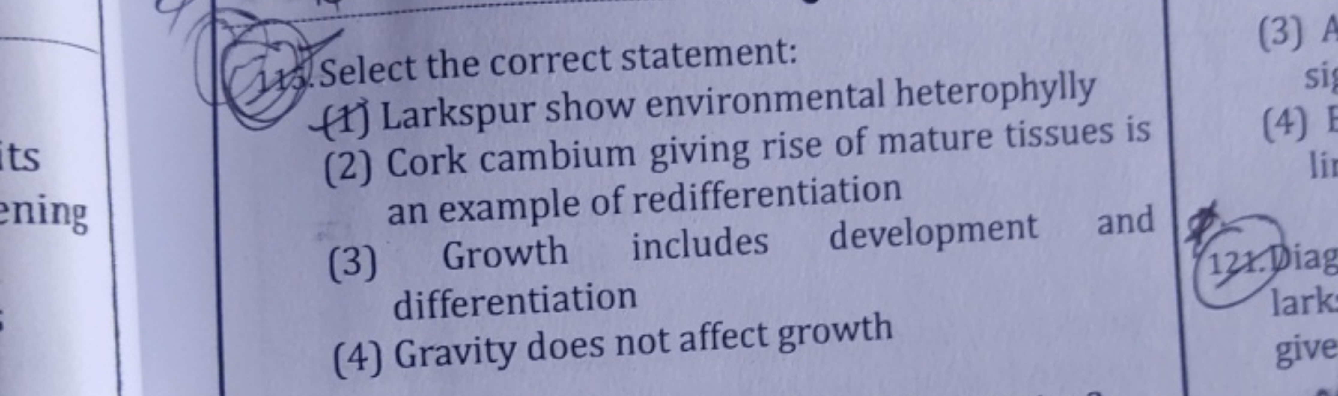 Select the correct statement:
(1) Larkspur show environmental heteroph