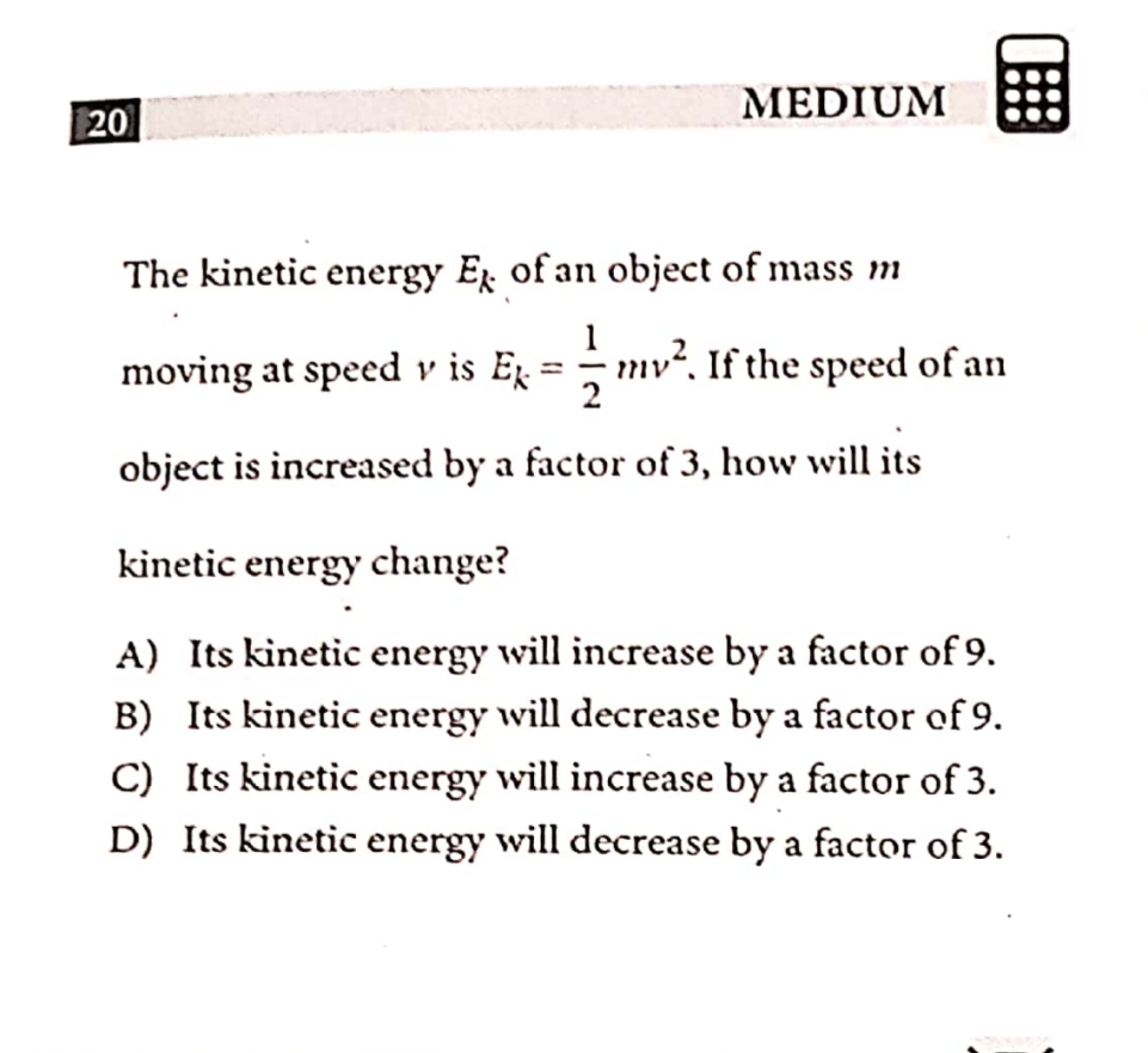 MEDIUM The kinetic energy Ek​ of an object of mass m moving at speed v