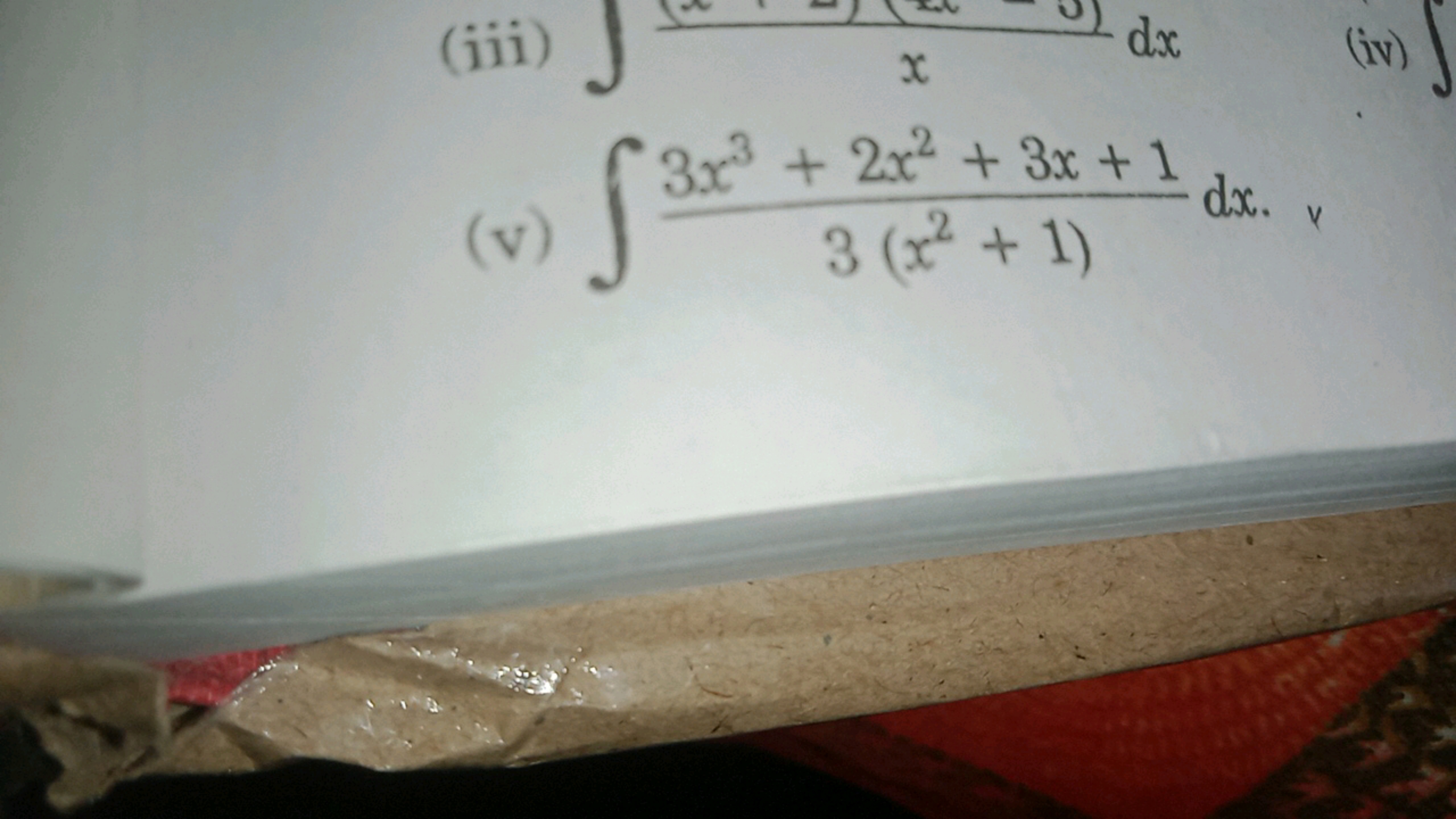 (iii)
(v) S
X
dx
1
3x+2x² + 3x + do. V
3 (x²+1)
(iv)