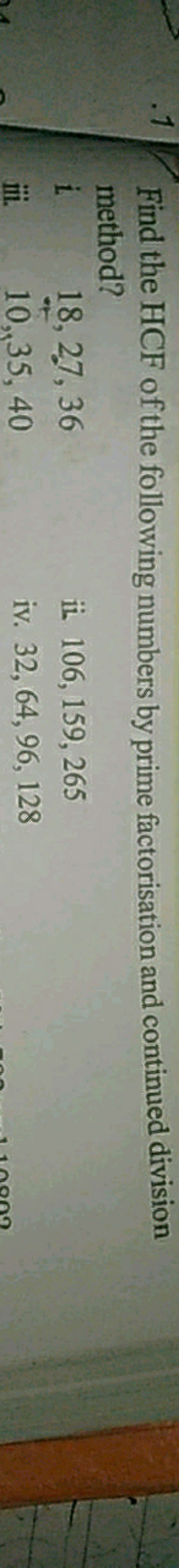 .1
Find the HCF of the following numbers by prime factorisation and co