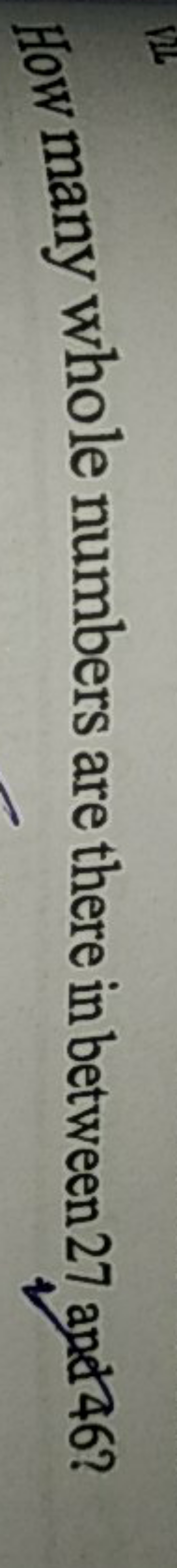 How many whole numbers are there in between 27 and 46 ?