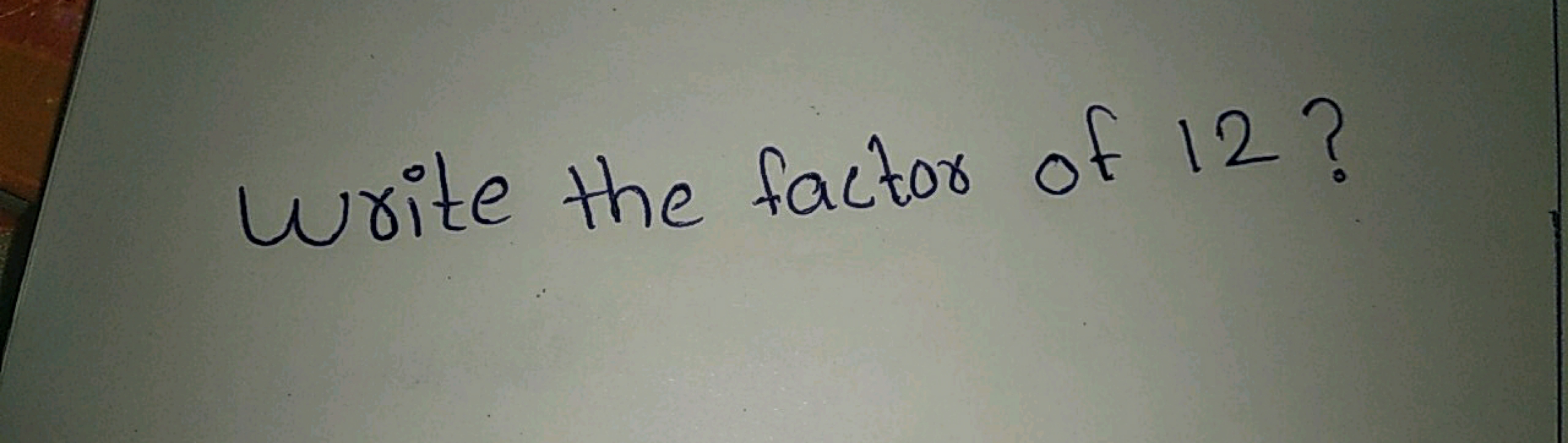 Write the factor of 12 ?