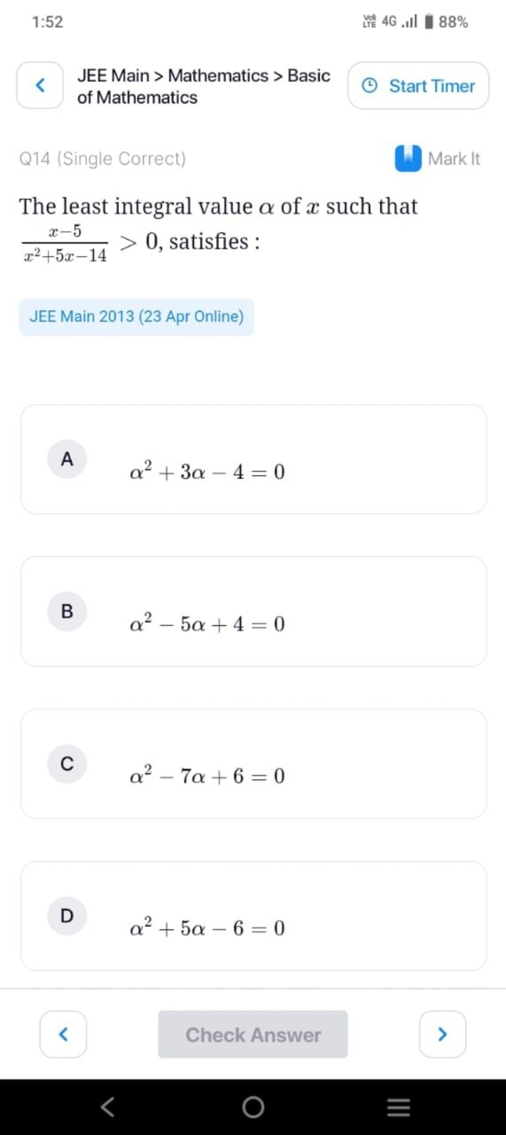 1:52

JEE Main > Mathematics > Basic of Mathematics
Start Timer

Q14 (