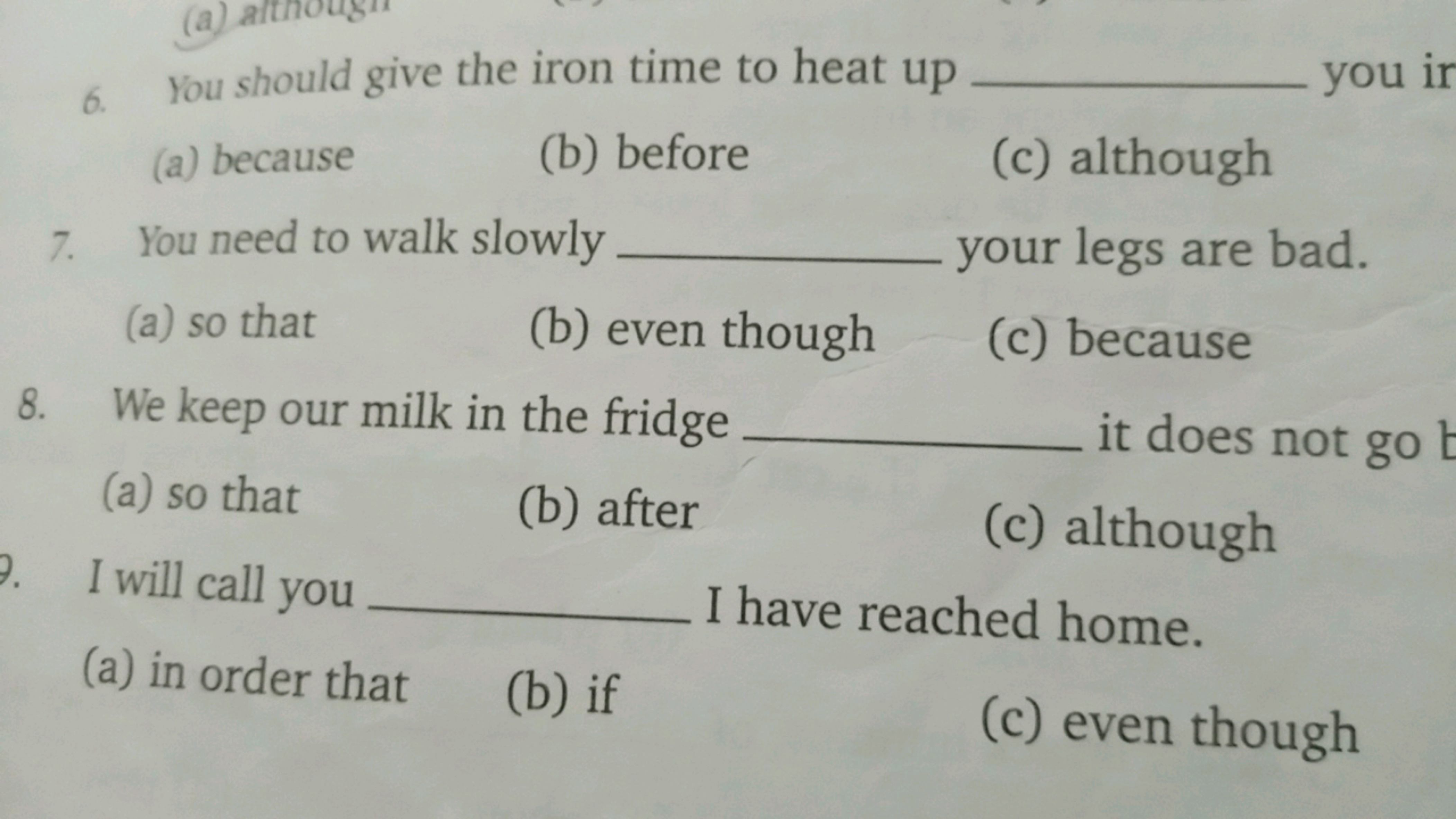 6. You should give the iron time to heat up  you ir
(a) because
(b) be