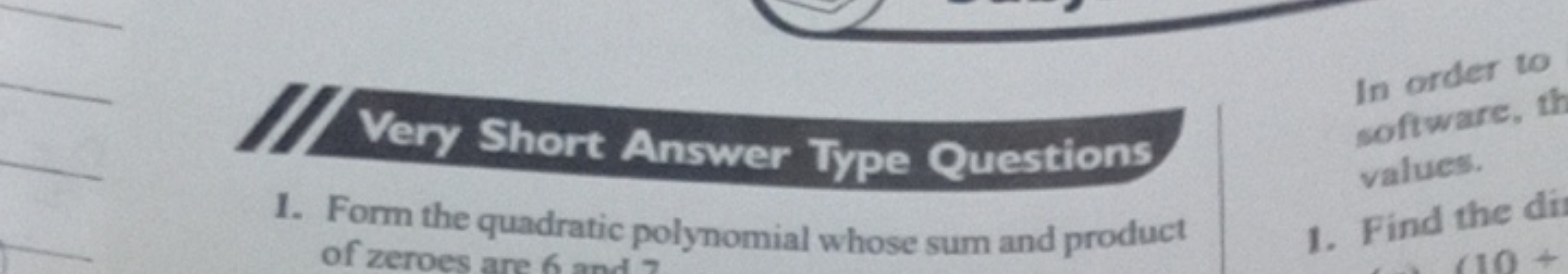 Very Short Answer Type Questions
1. Form the quadratic polynomial whos