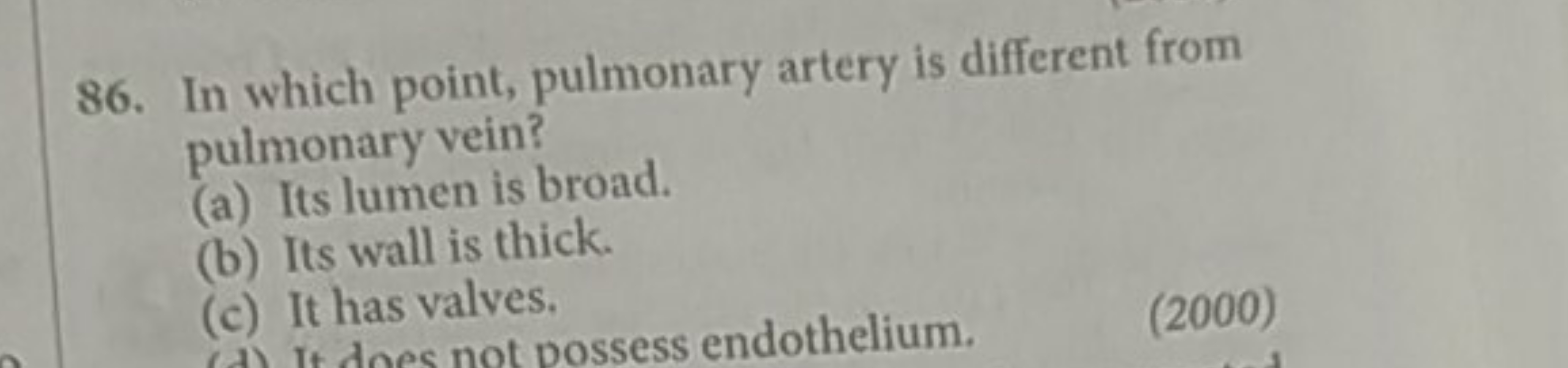 86. In which point, pulmonary artery is different from pulmonary vein?