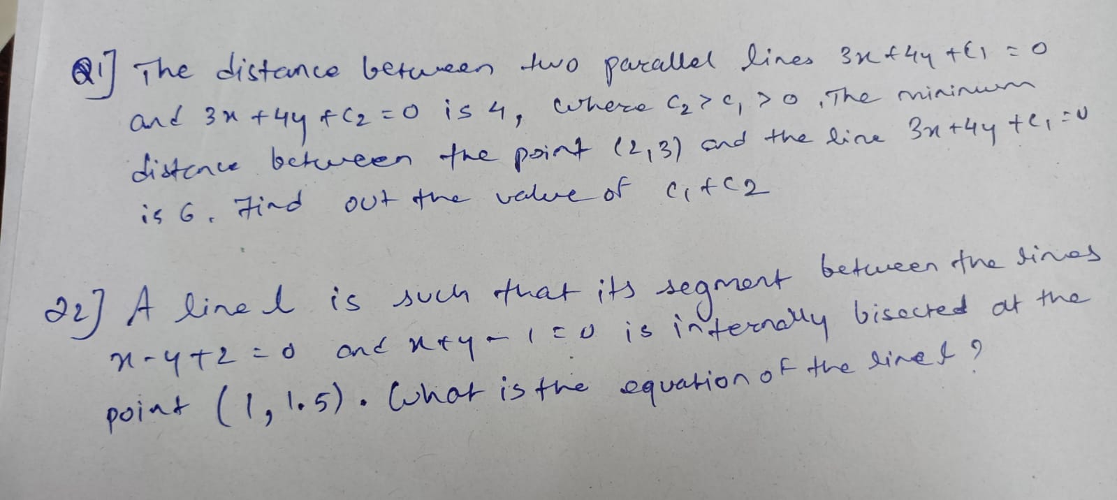 Q1] The distance between two parallel lines 3x+4y+c1​=0 and 3x+4y+c2​=