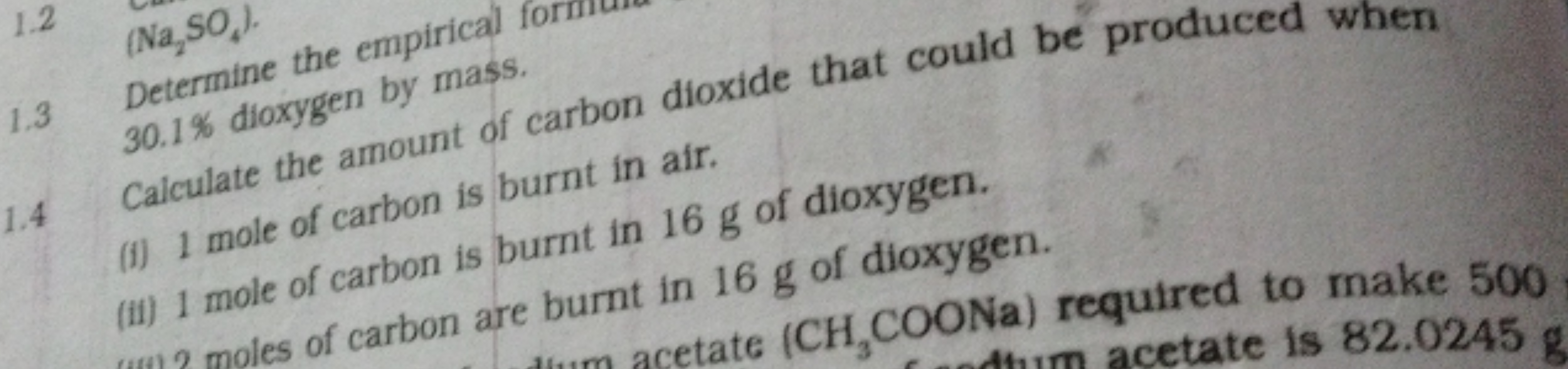 1.2(Na2​SO4​).
1.3 Determine the empirical 30.1% dioxygen by mass.
Cal