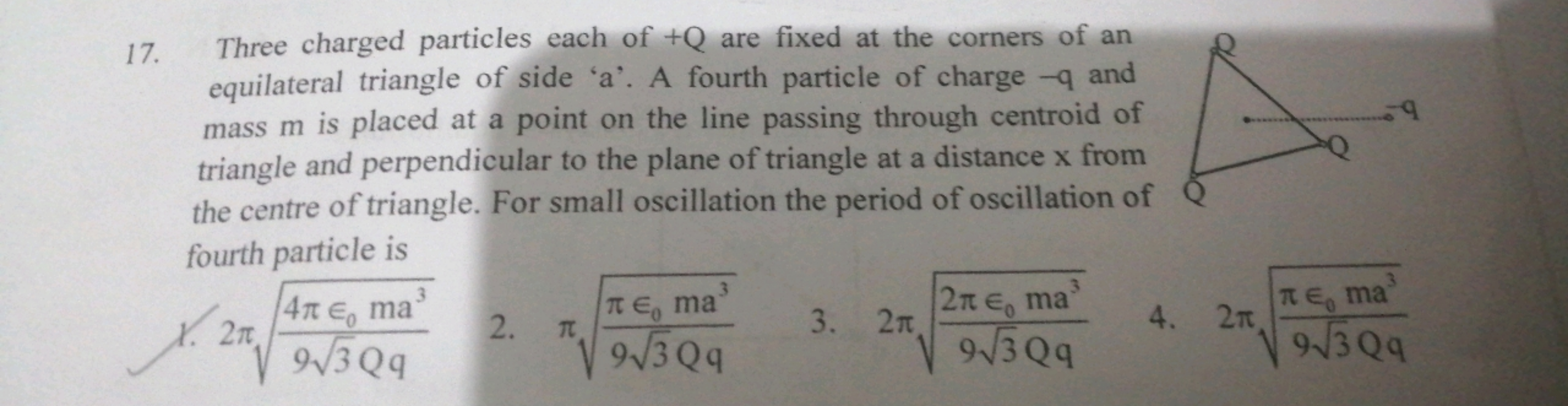 17. Three charged particles each of + Q are fixed at the corners of an