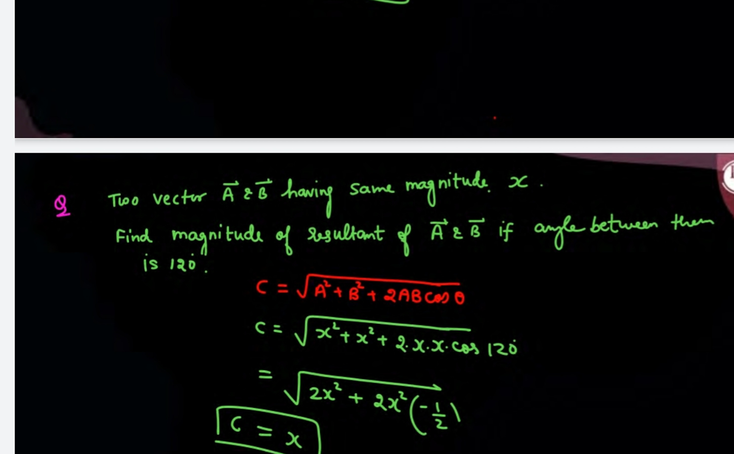 Q Two vector A≈B having same magnitude. x.
Find magnitude of resultant