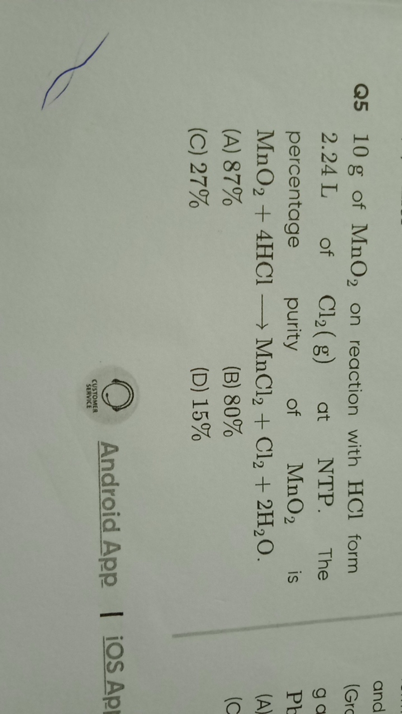 Q5 10 g of MnO2​ on reaction with HCl form 2.24 L of Cl2​( g) at NTP. 