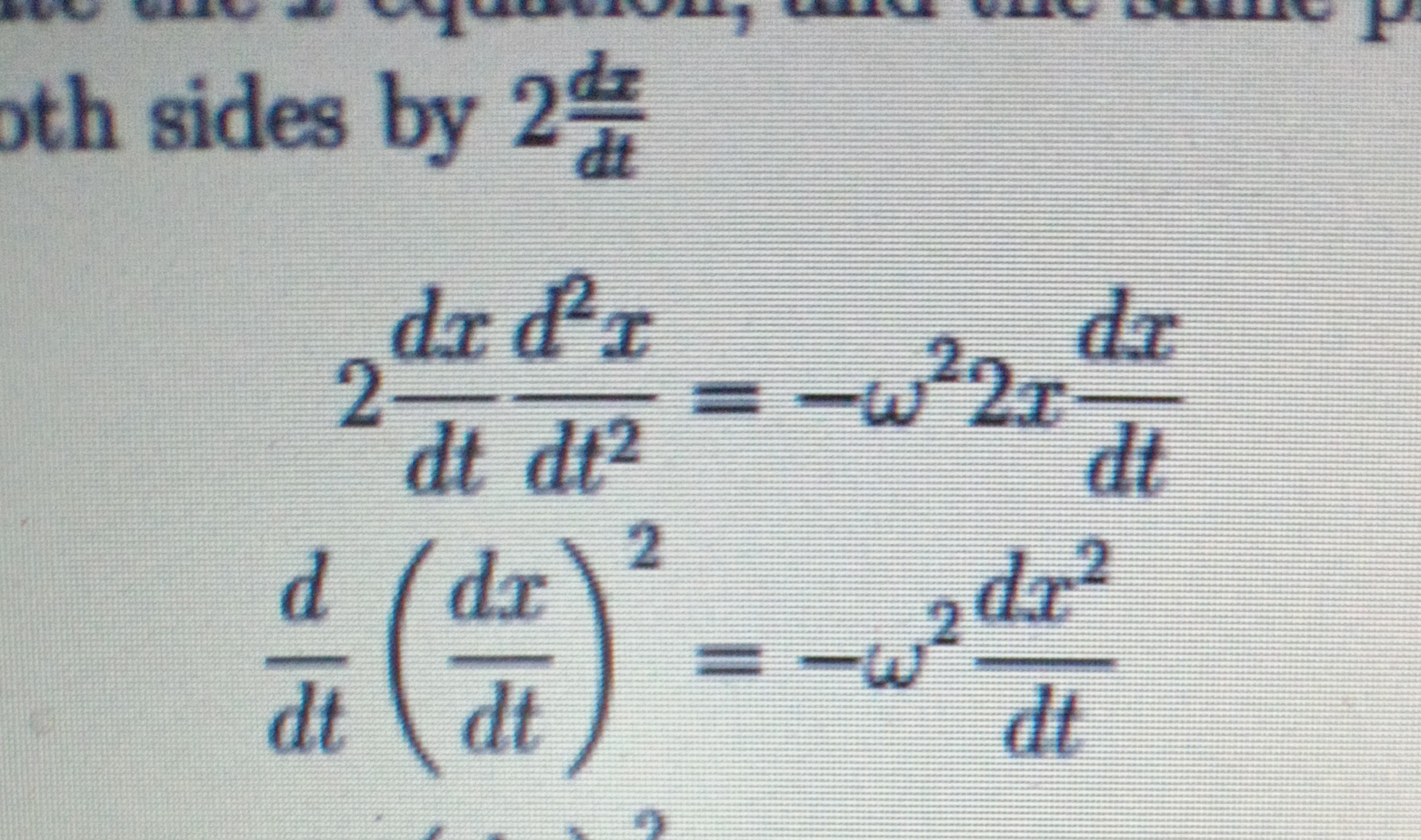 th sides by 2dtdx​
2dtdx​dt2d2x​dtd​(dtdx​)2​=−ω22xdtdx​=−ω2dtdx2​​
