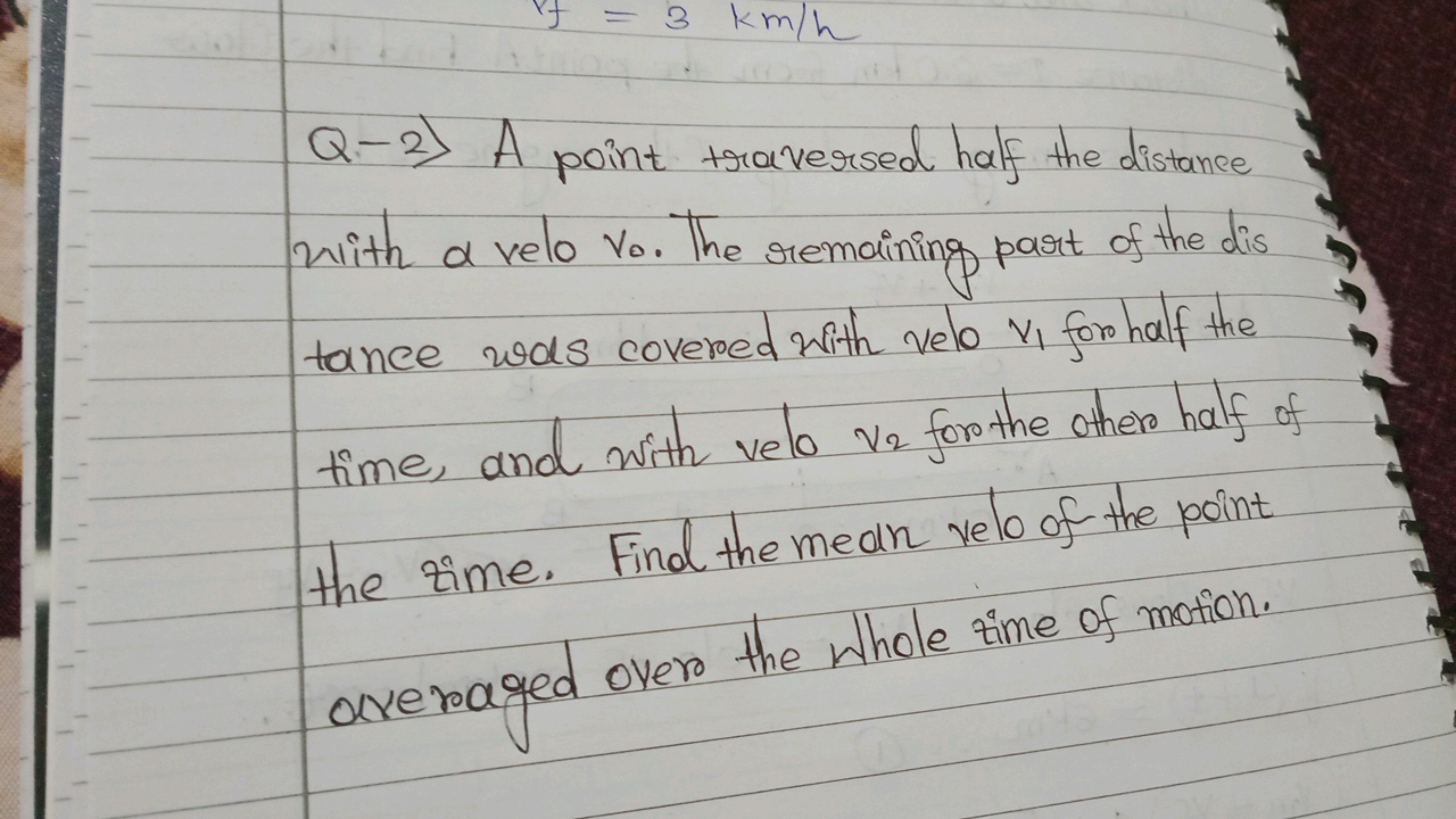 Q-2) A point traversed half the distance with a velo v0​. The remainin