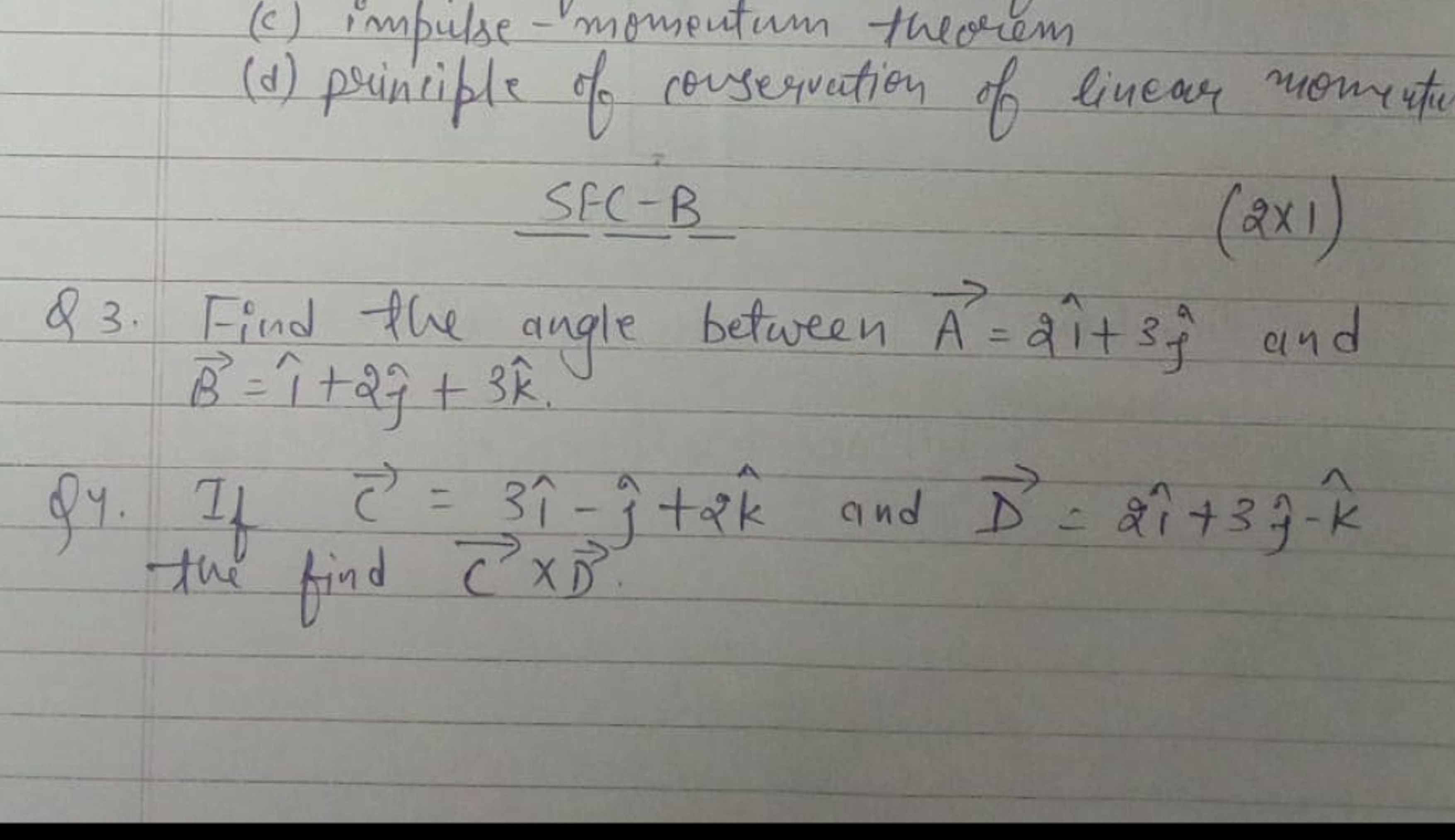 (c) impulse -momentum theorem
(d) principle of conservation of linear 