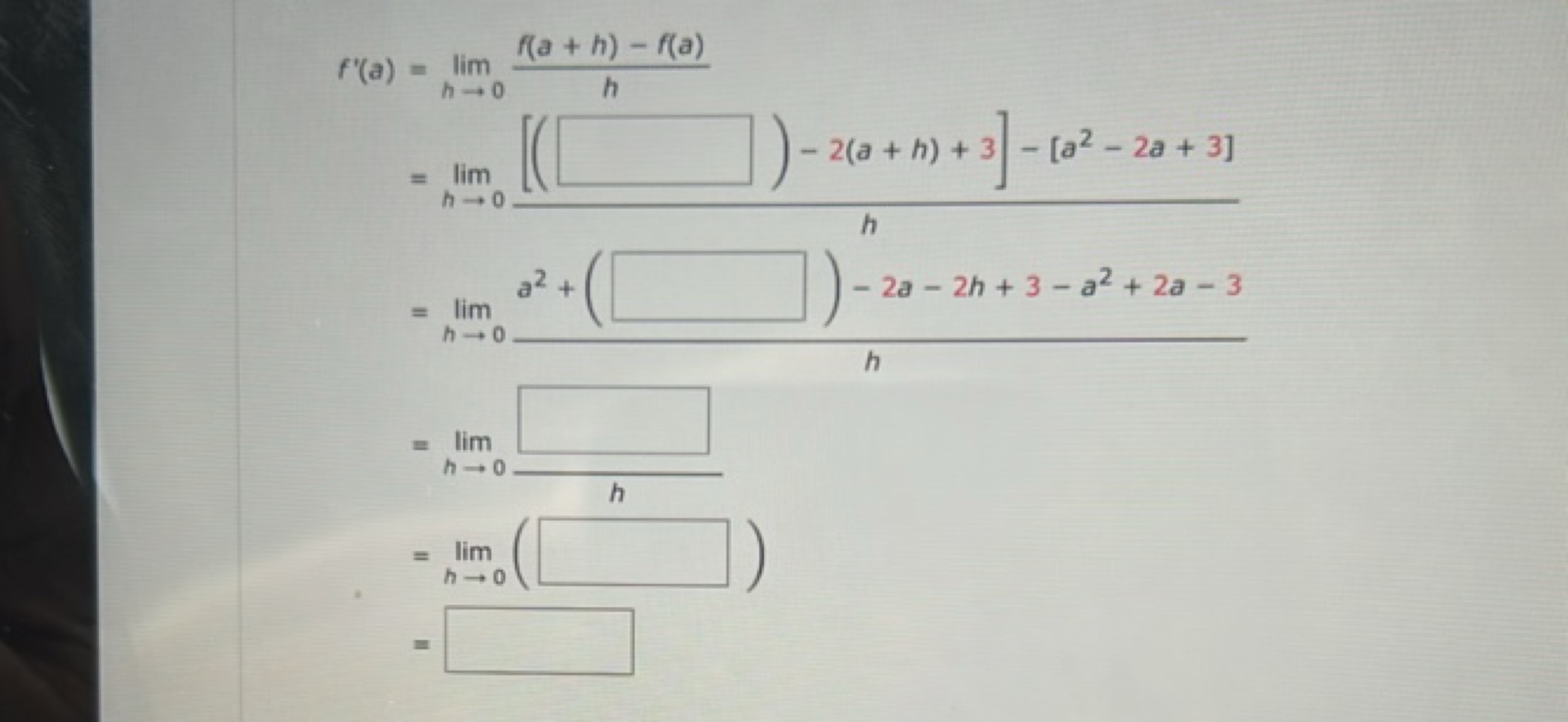 \[
\begin{array} { l } 
f ^ { \prime } ( a ) = \lim _ { h \rightarrow 