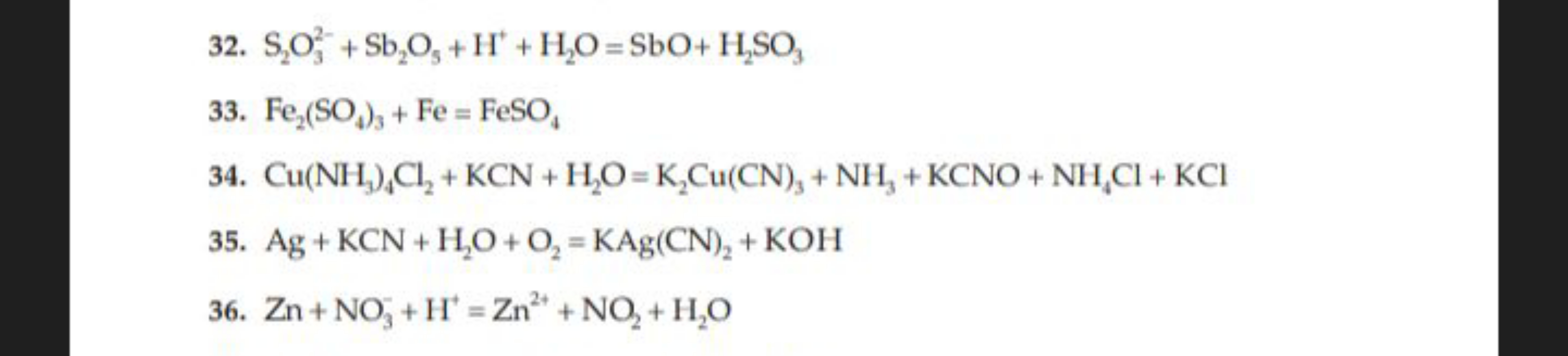 32. S2​O32−​+Sb2​O5​+H++H2​O=SbO+H2​SO3​
33. Fe2​(SO4​)3​+Fe=FeSO4​
34