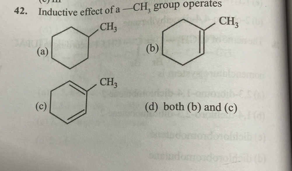 42. Inductive effect of a −CH3​ group operates
CC1CCCCC1
(b)
CC1=CCCCC