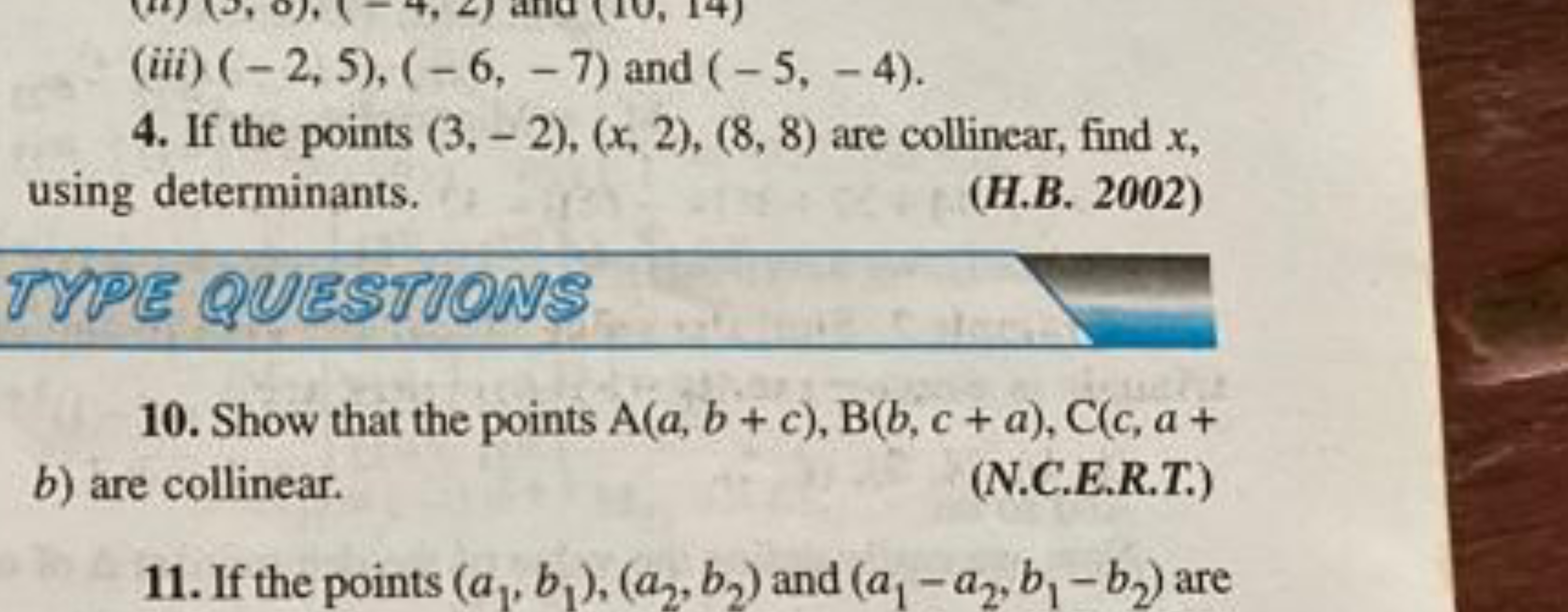 (iii) (−2,5),(−6,−7) and (−5,−4).
4. If the points (3,−2),(x,2),(8,8) 