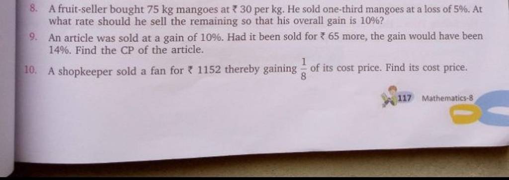 8. A fruit-seller bought 75 kg mangoes at ₹30 per kg. He sold one-thir