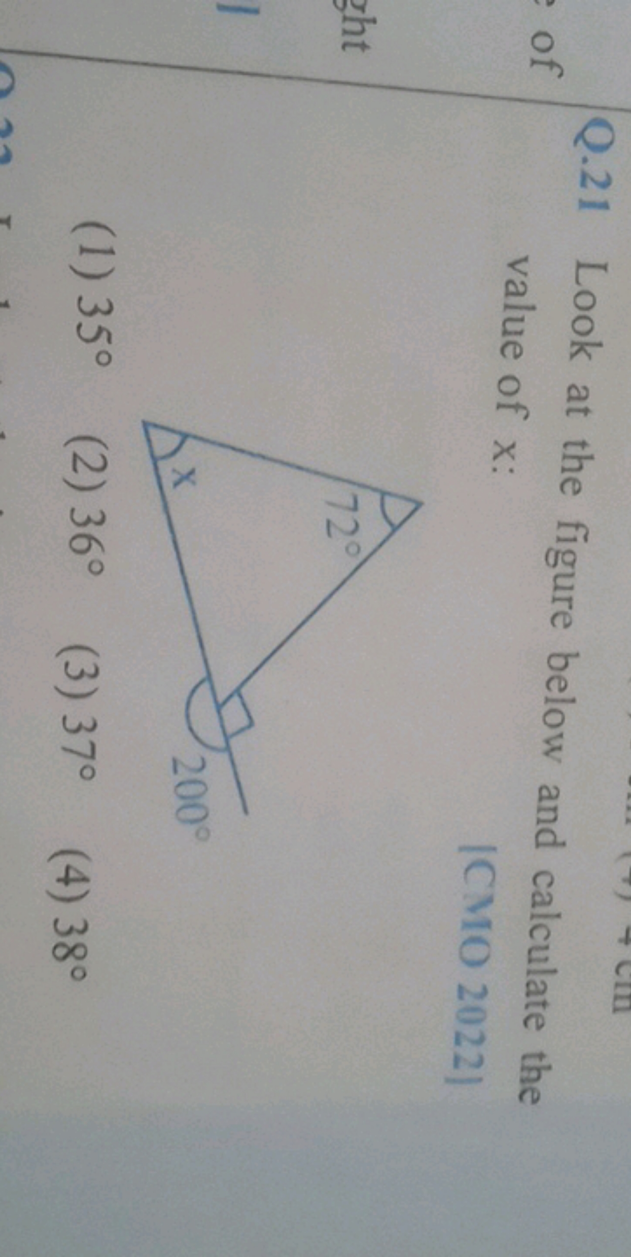 Q. 21 Look at the figure below and calculate the value of x :
[CMO 202