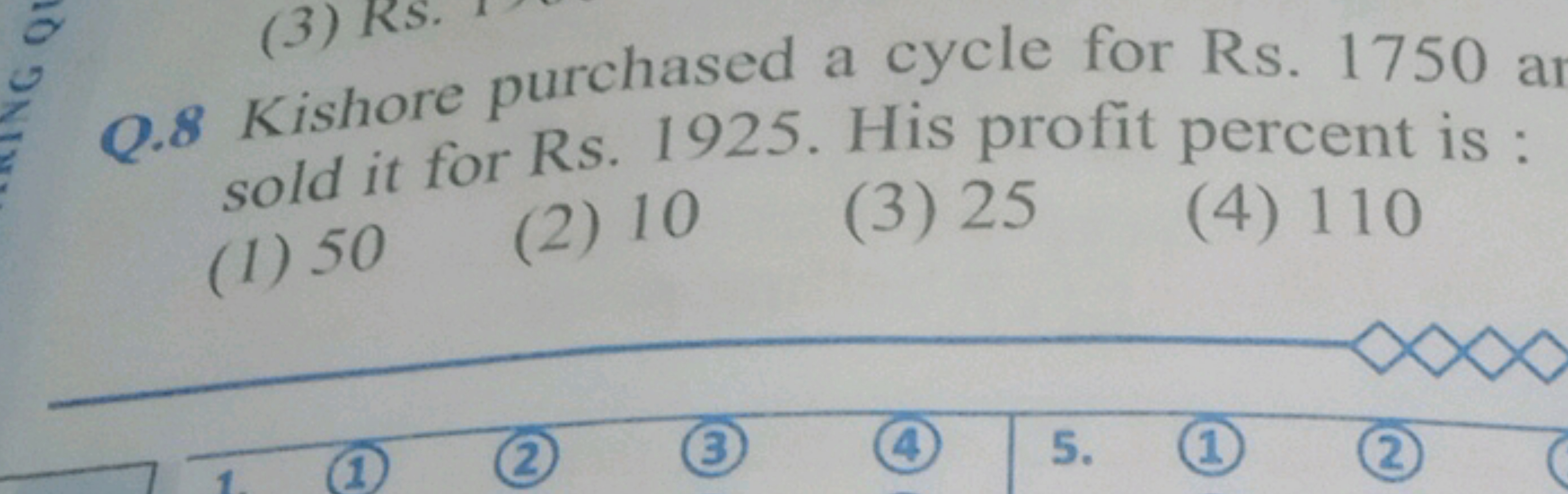 Q. 8 Kishore purchased a cycle for Rs. 1750 sold it for Rs. 1925. His 