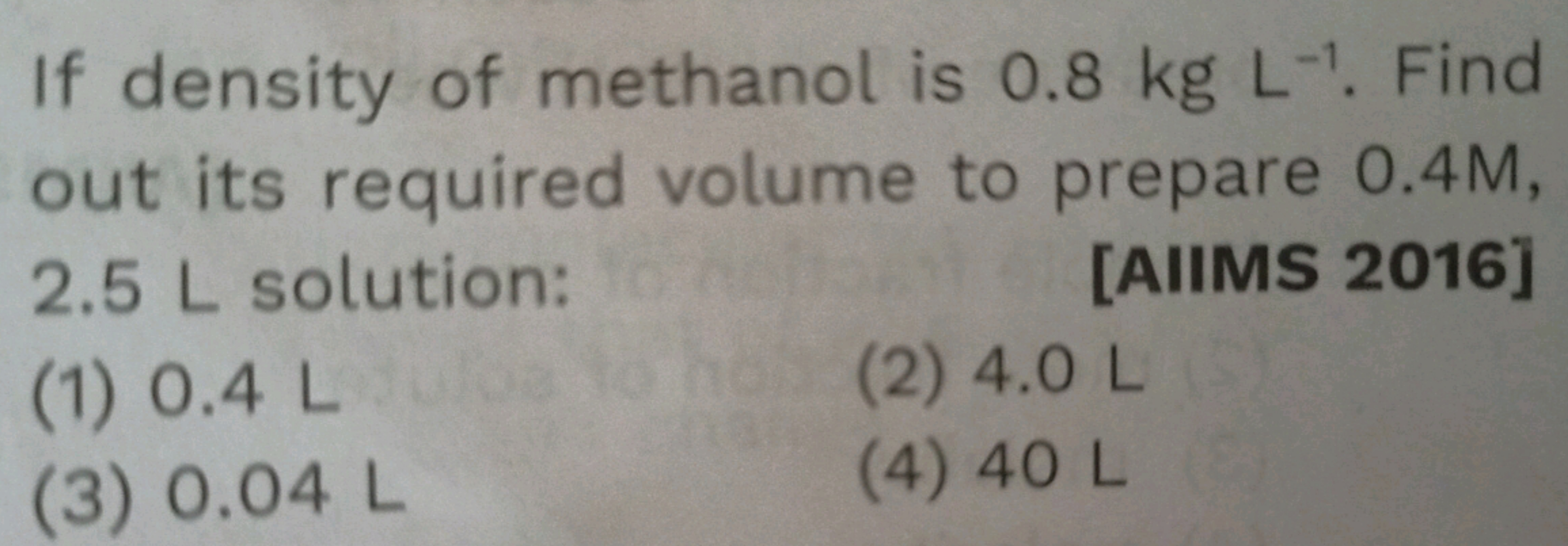 If density of methanol is 0.8 kg L−1. Find out its required volume to 