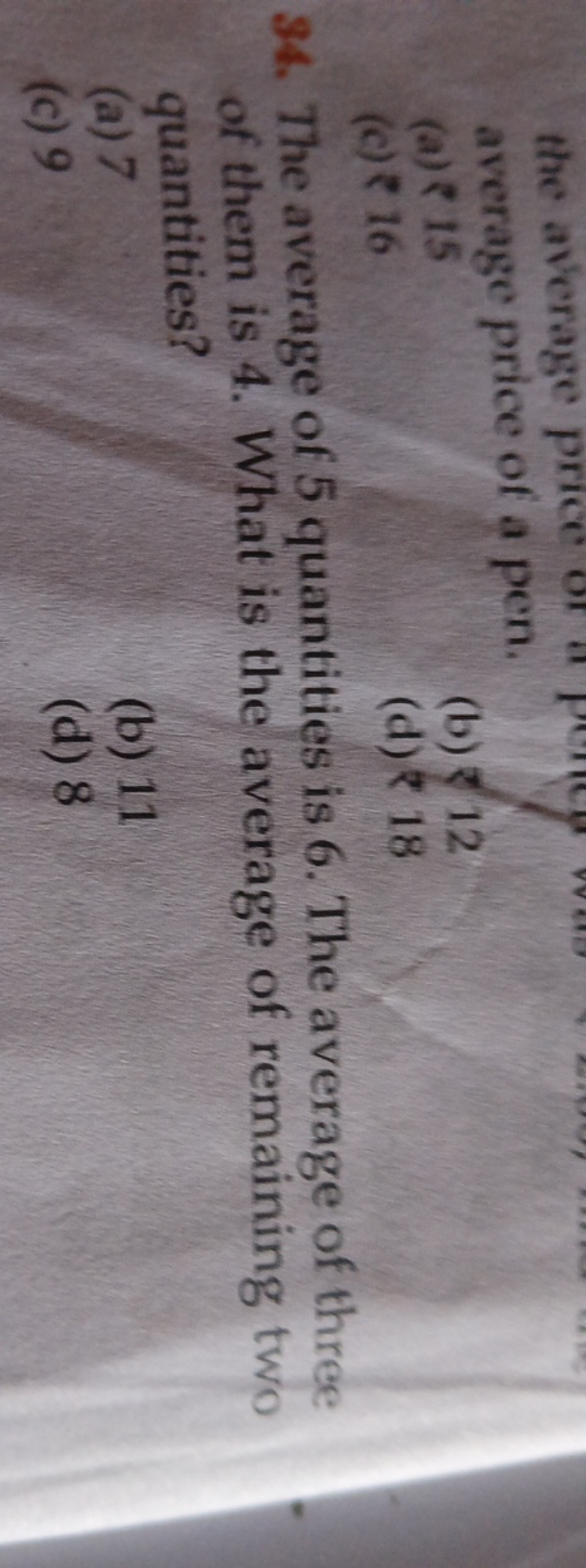 average price of a pen.
(a) ₹15
(b) ₹ 12
(c) ₹ 16
(d) ₹ 18
34. The ave