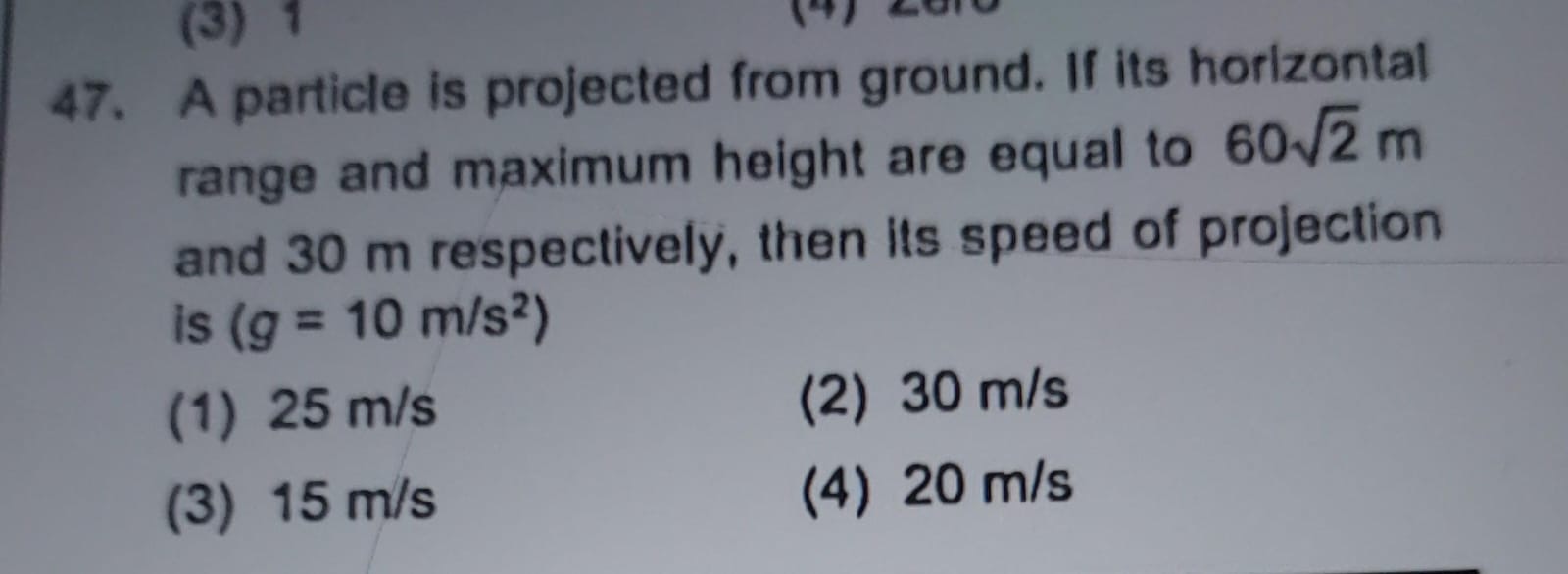 A particle is projected from ground. If its horizontal range and maxim