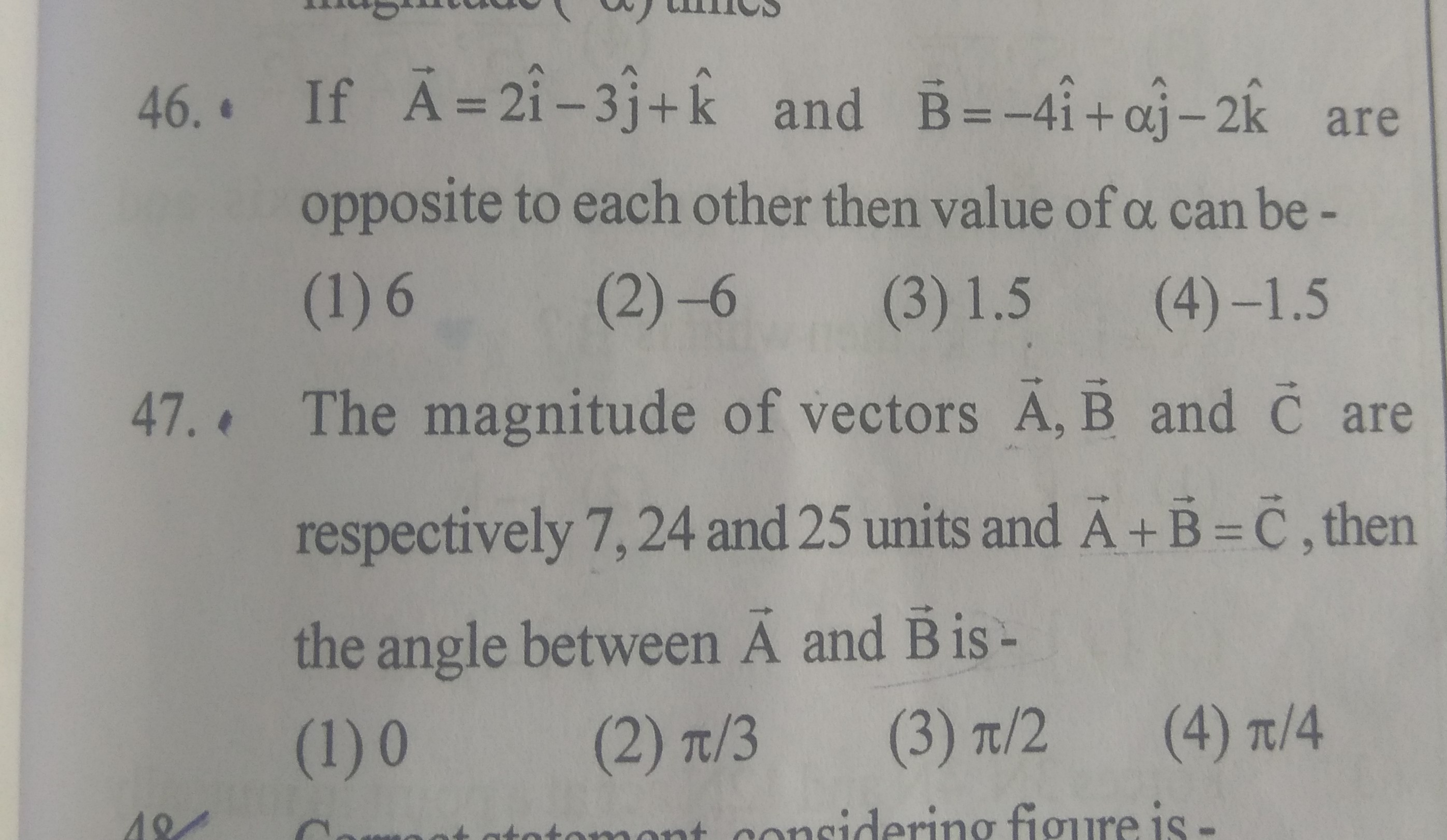 If A=2i^−3j^​+k^ and B=−4i^+αj^​−2k^ are opposite to each other then v