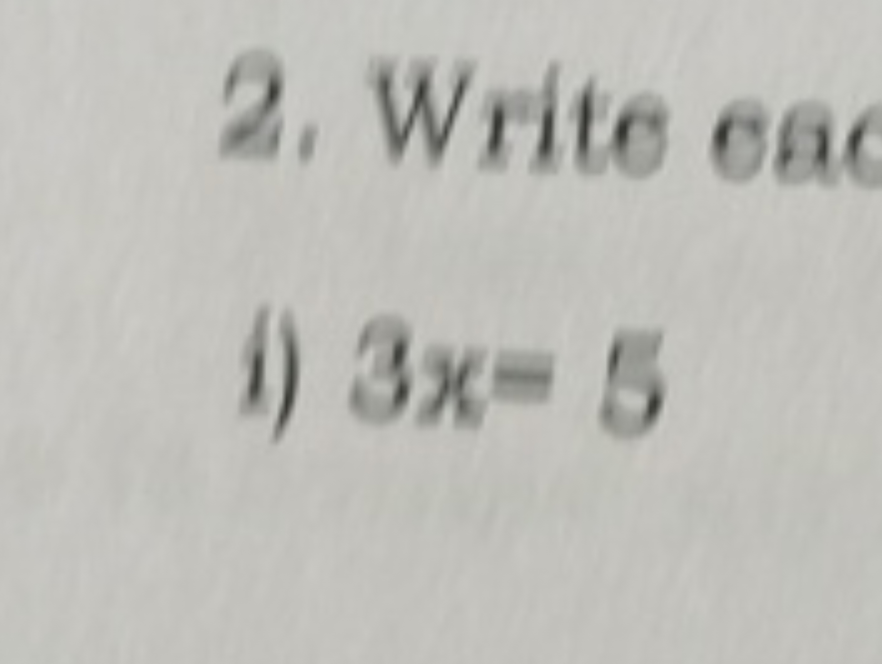 2. Write ear
i) 3x=5