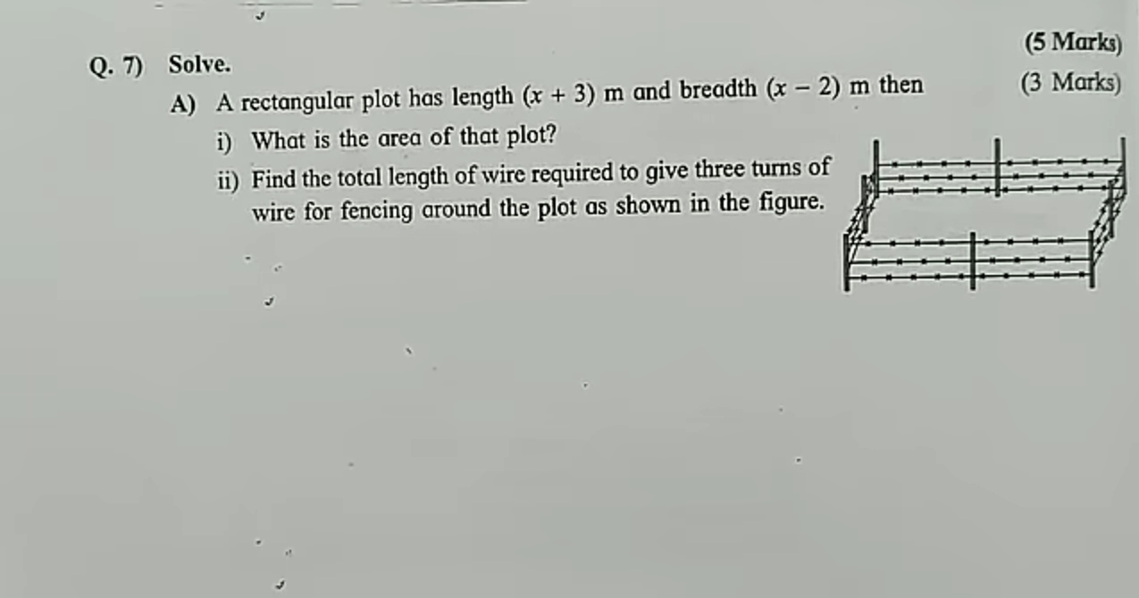 Q. 7) Solve.
(5 Marks)
A) A rectangular plot has length (x+3)m and bre