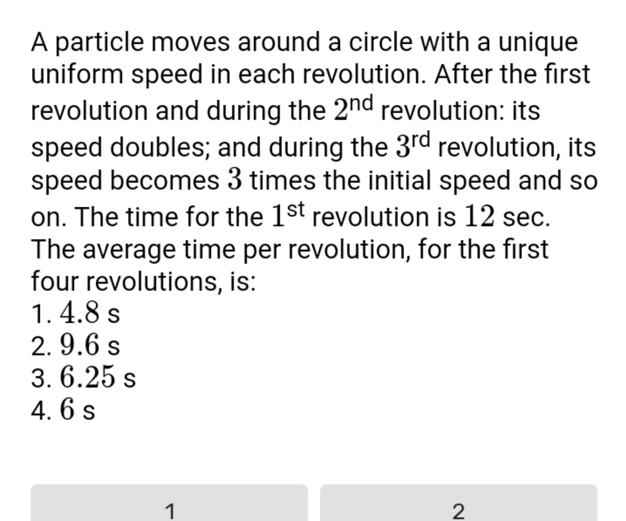 A particle moves around a circle with a unique uniform speed in each r