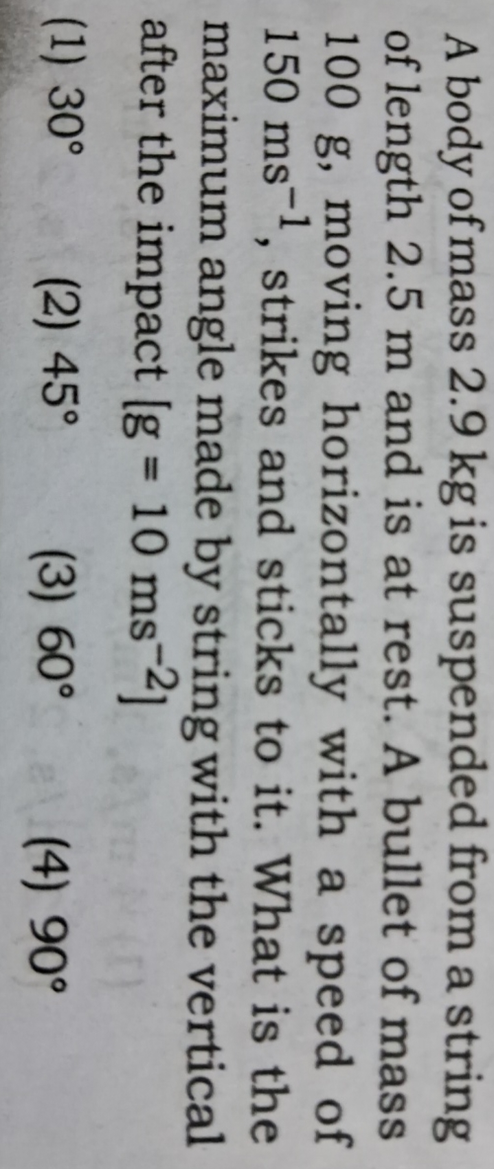 A body of mass 2.9 kg is suspended from a string of length 2.5 m and i