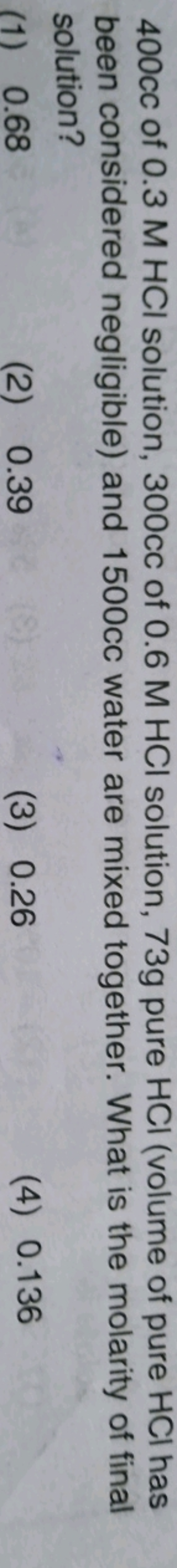 400 cc of 0.3 M HCl solution, 300 cc of 0.6 M HCl solution, 73 g pure 