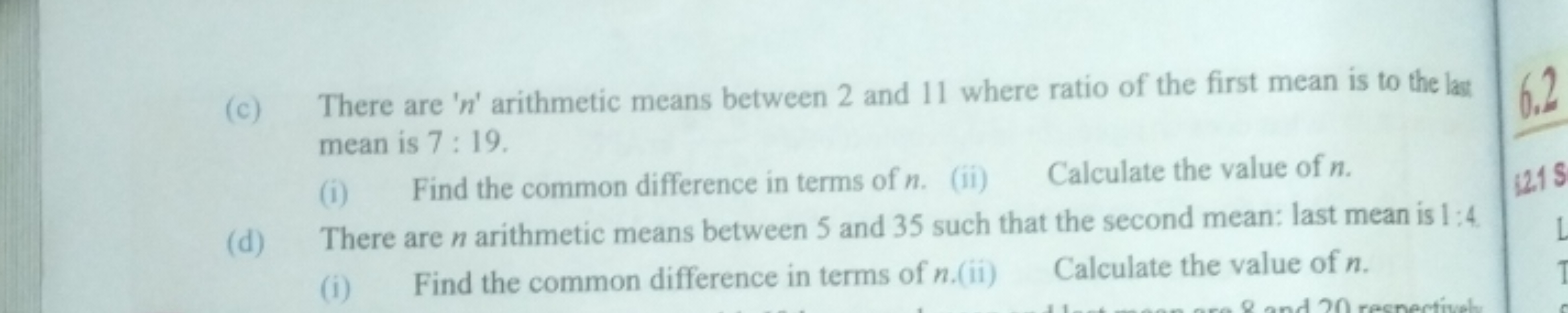 (c) There are ' n ' arithmetic means between 2 and 11 where ratio of t