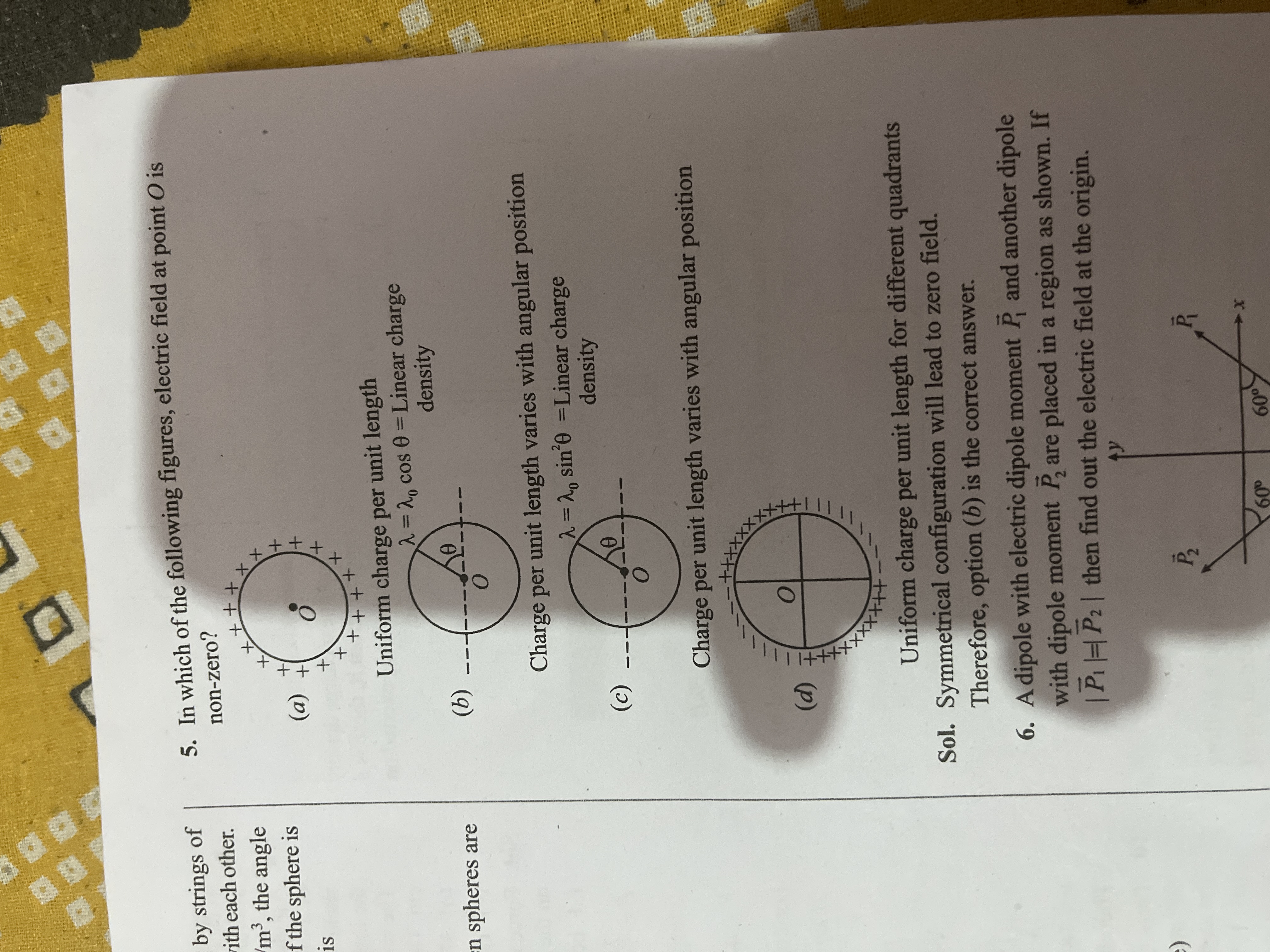 5. In which of the following figures, electric field at point O is non