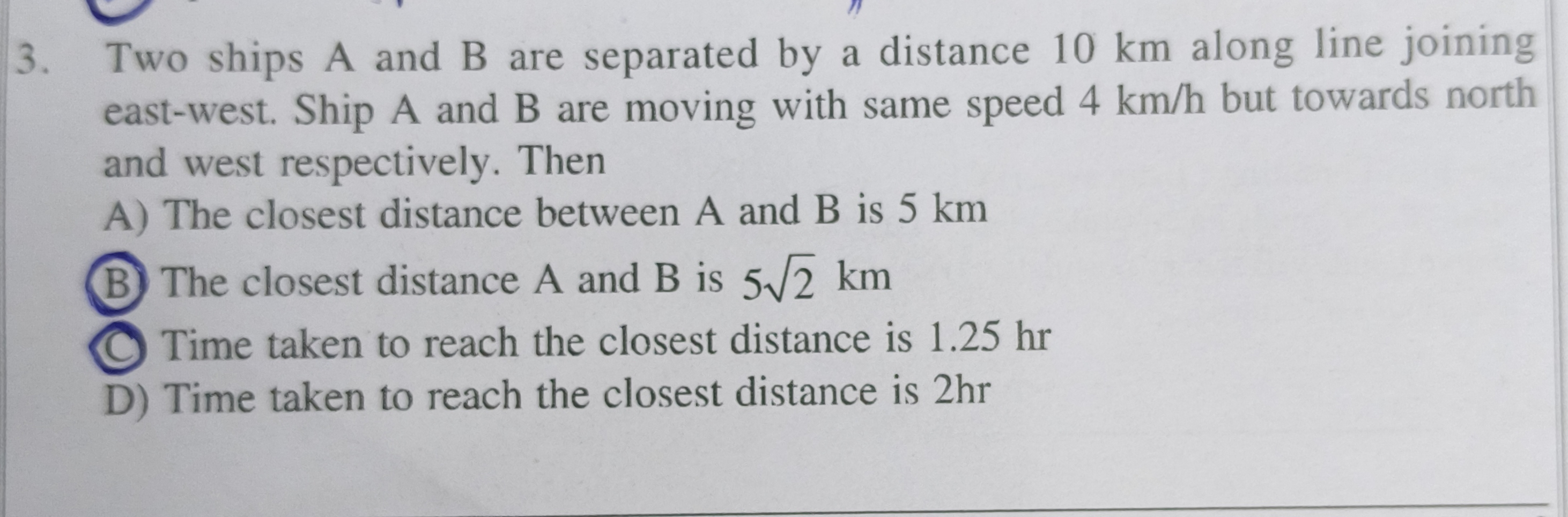 Two ships A and B are separated by a distance 10 km along line joining