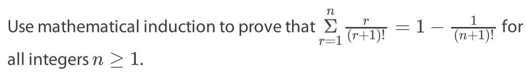 Use mathematical induction to prove that ∑r=1n​(r+1)!r​=1−(n+1)!1​ for